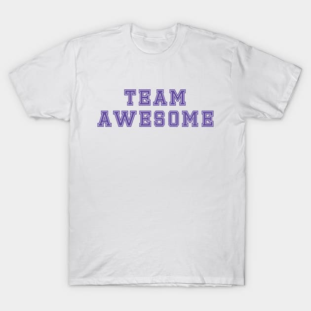 Team Awesome T-Shirt by BishopCras